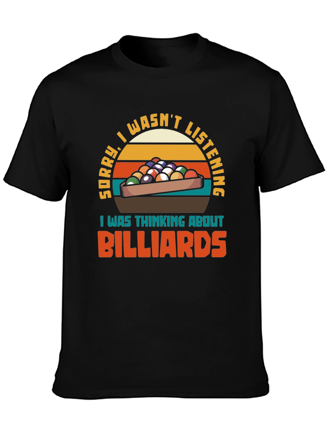 Billiards T-Shirt: Sorry I Wasnt Listening