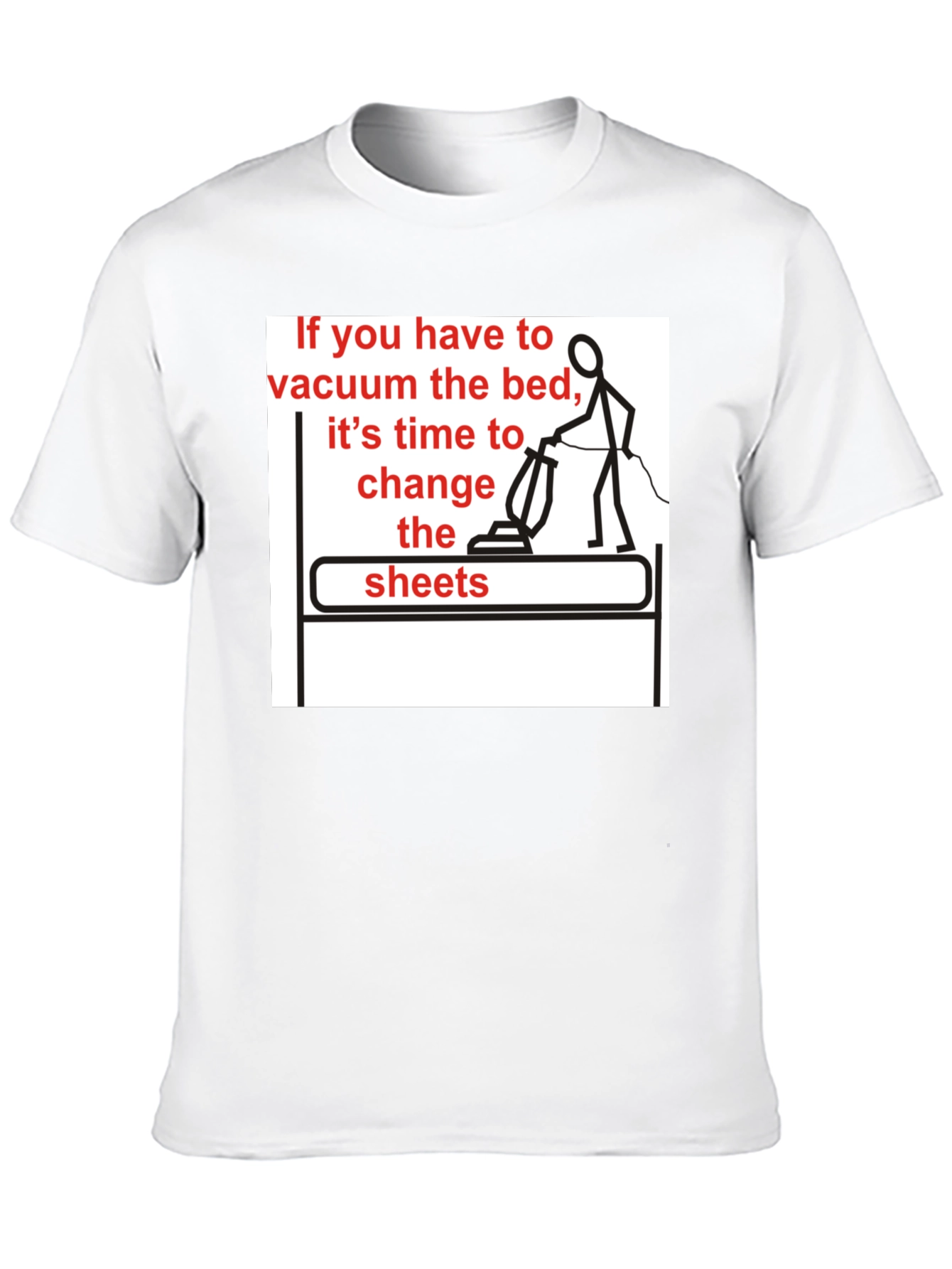 Vacuum the Bed T-Shirt - Funny Housekeeping Humor
