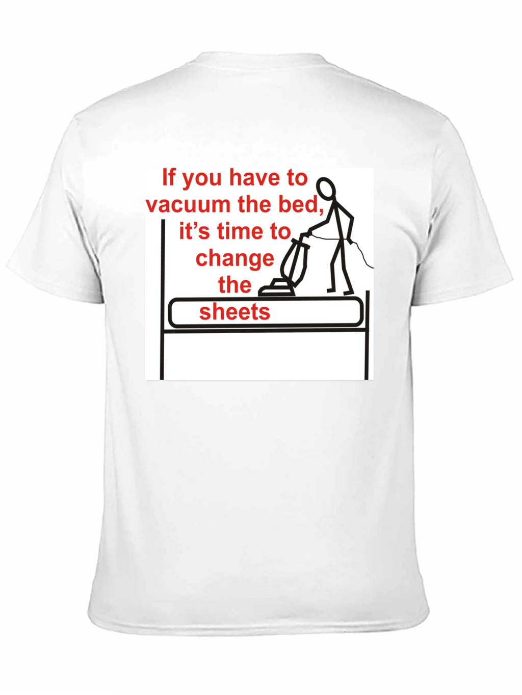 Vacuum the Bed T-Shirt - Funny Housekeeping Humor