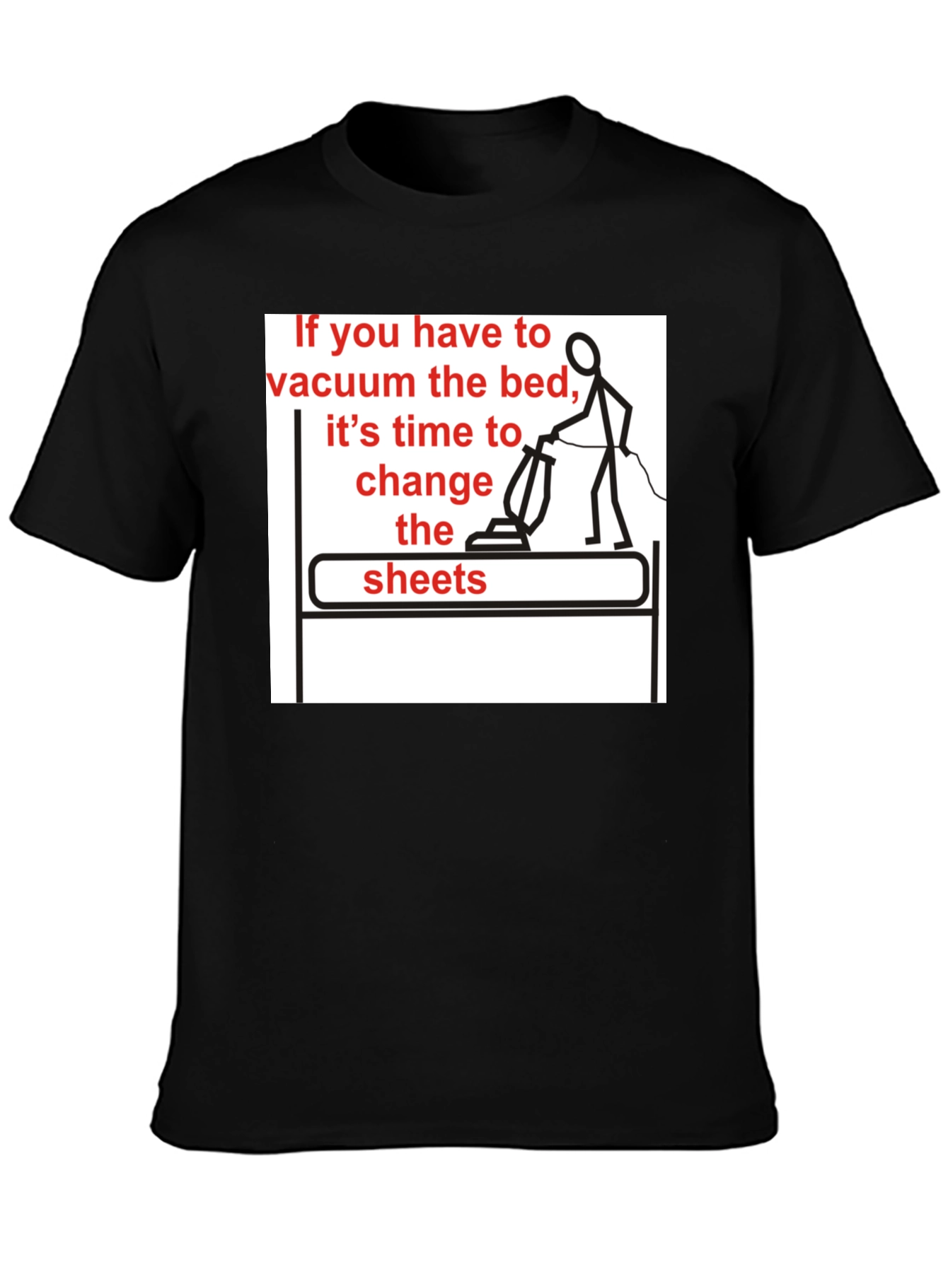 Vacuum the Bed T-Shirt - Funny Housekeeping Humor
