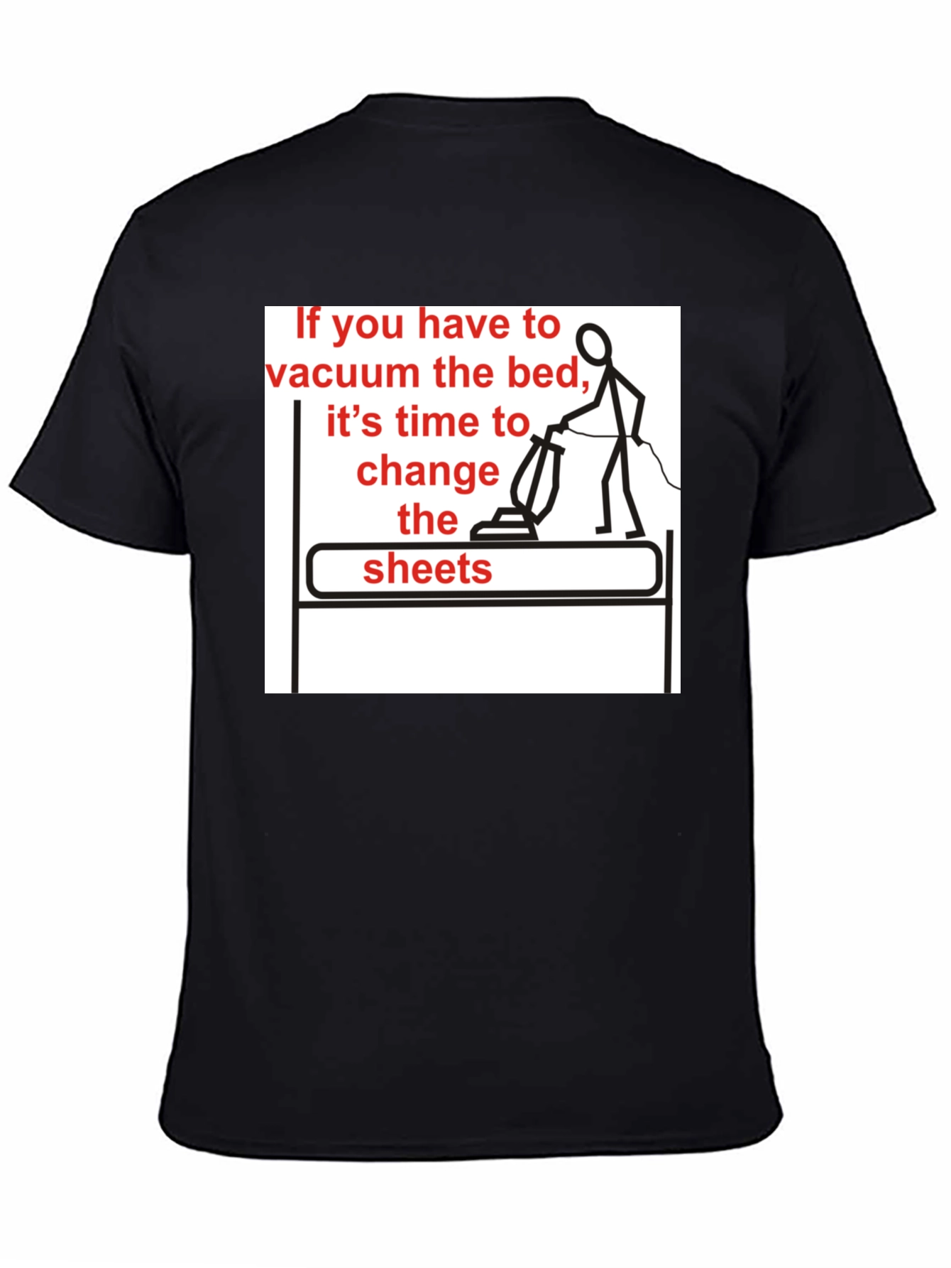 Vacuum the Bed T-Shirt - Funny Housekeeping Humor