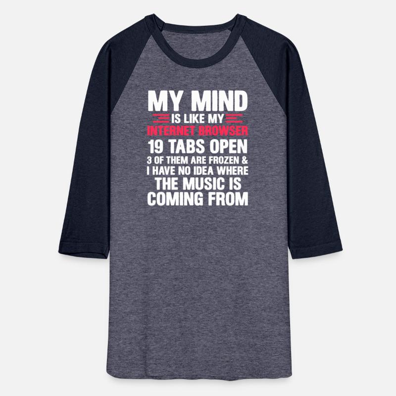 My Mind Is Like My Internet Browser Geek