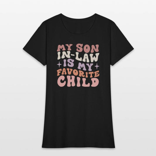 My Son In Law Is My Favorite Child Funny Family