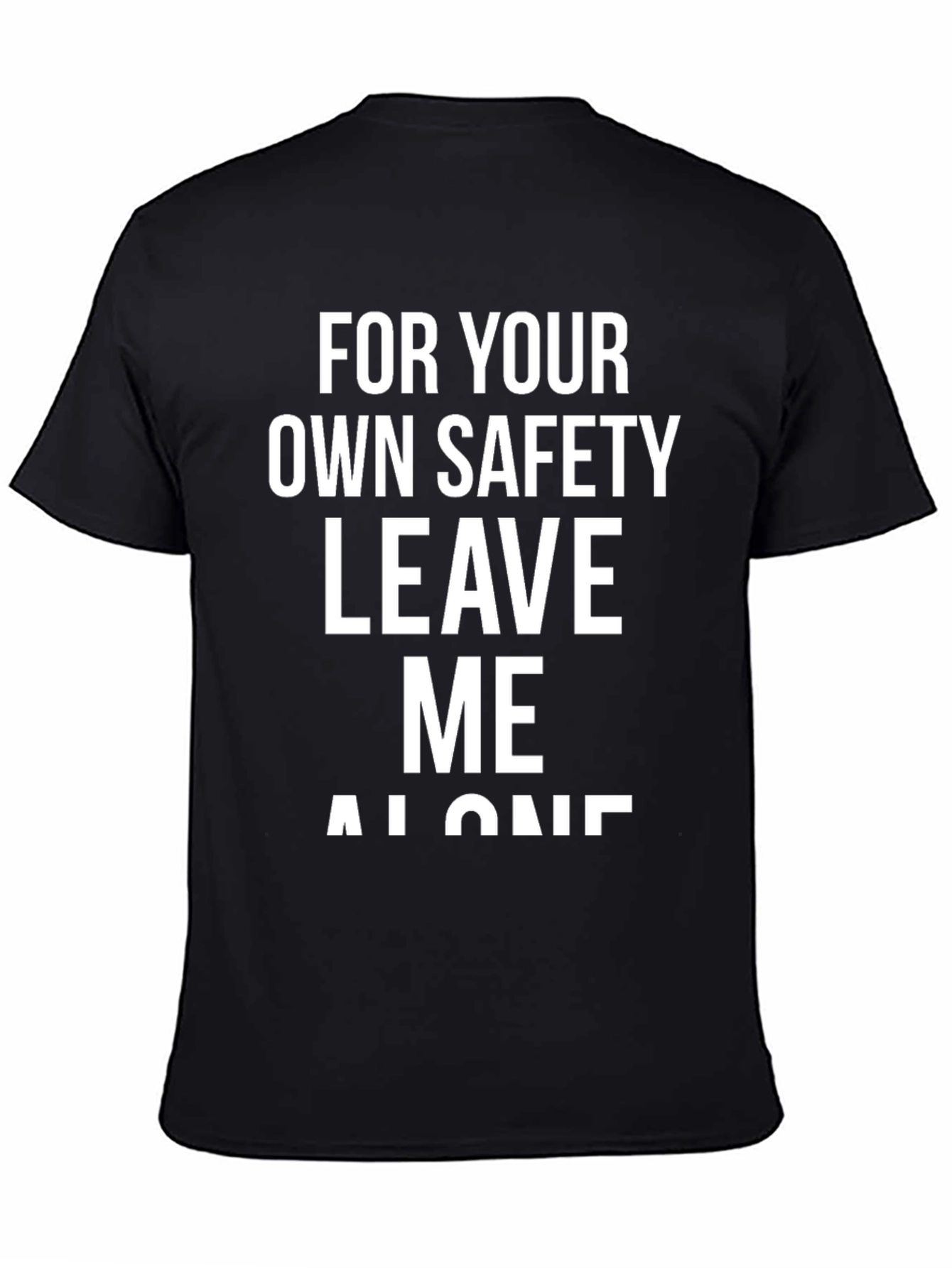 Funny Sarcastic T-Shirt - Leave Me Alone