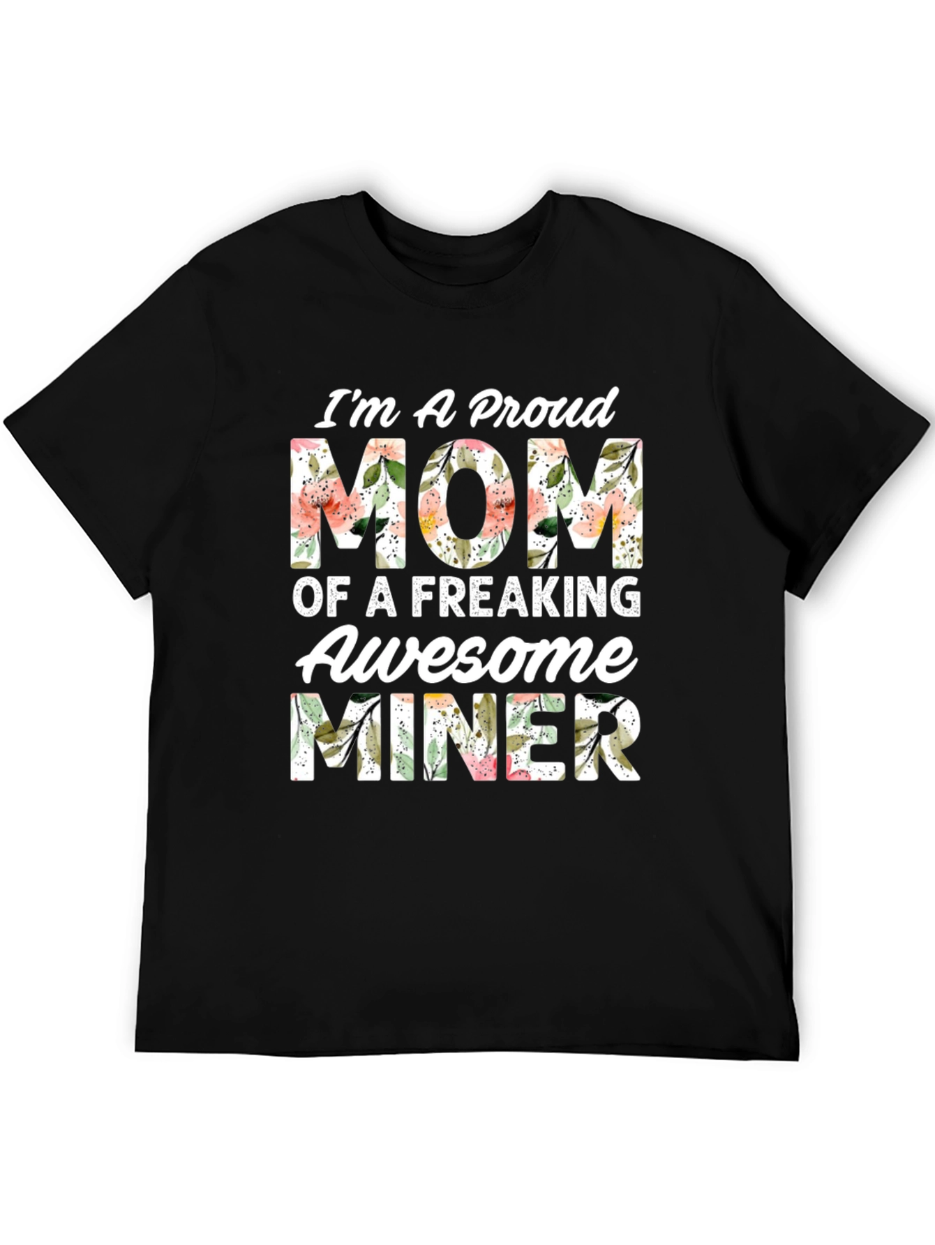 Proud Mom of an Awesome Miner T-Shirt