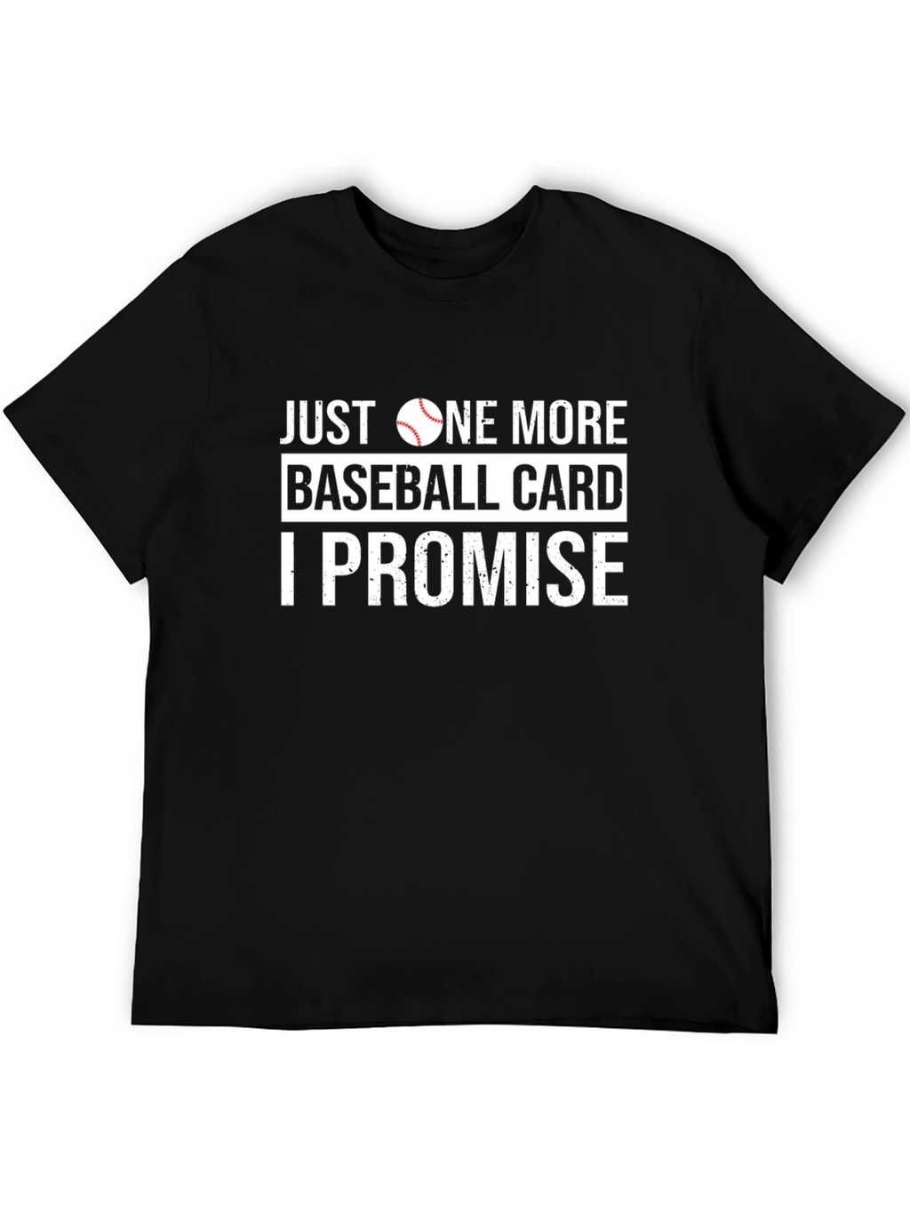 Just One More Baseball Card T-Shirt