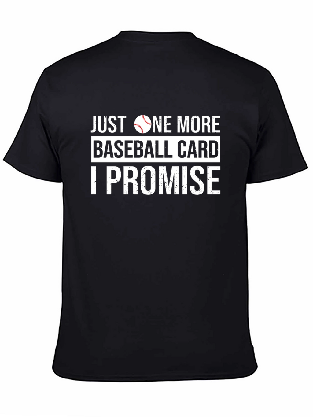 Just One More Baseball Card T-Shirt