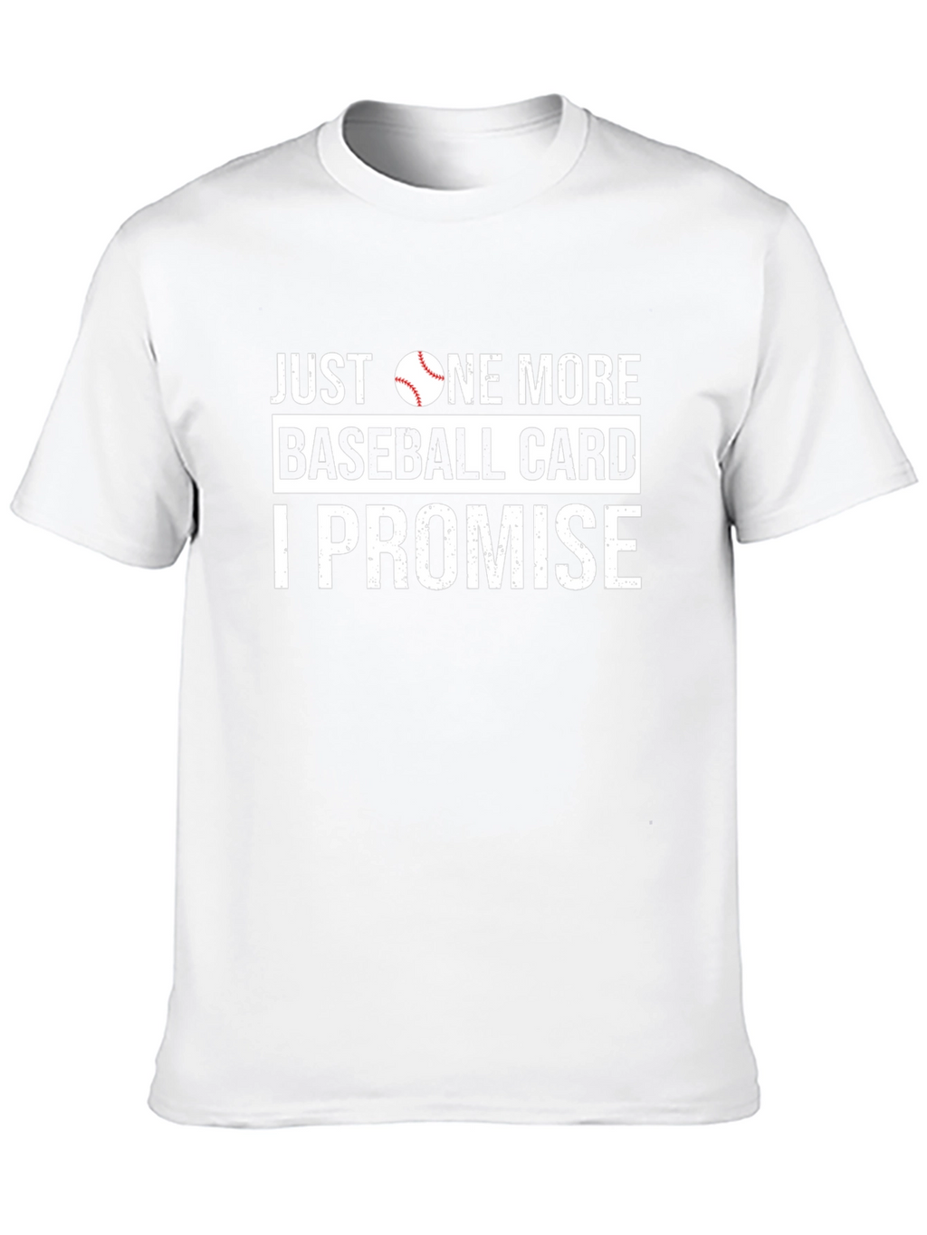 Just One More Baseball Card T-Shirt