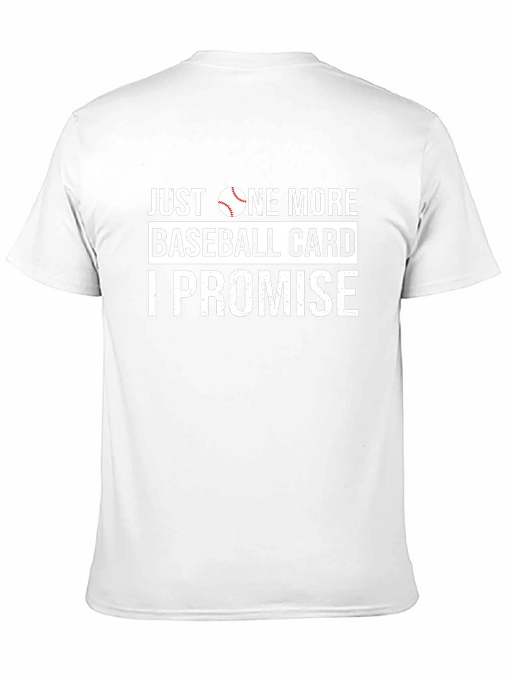 Just One More Baseball Card T-Shirt