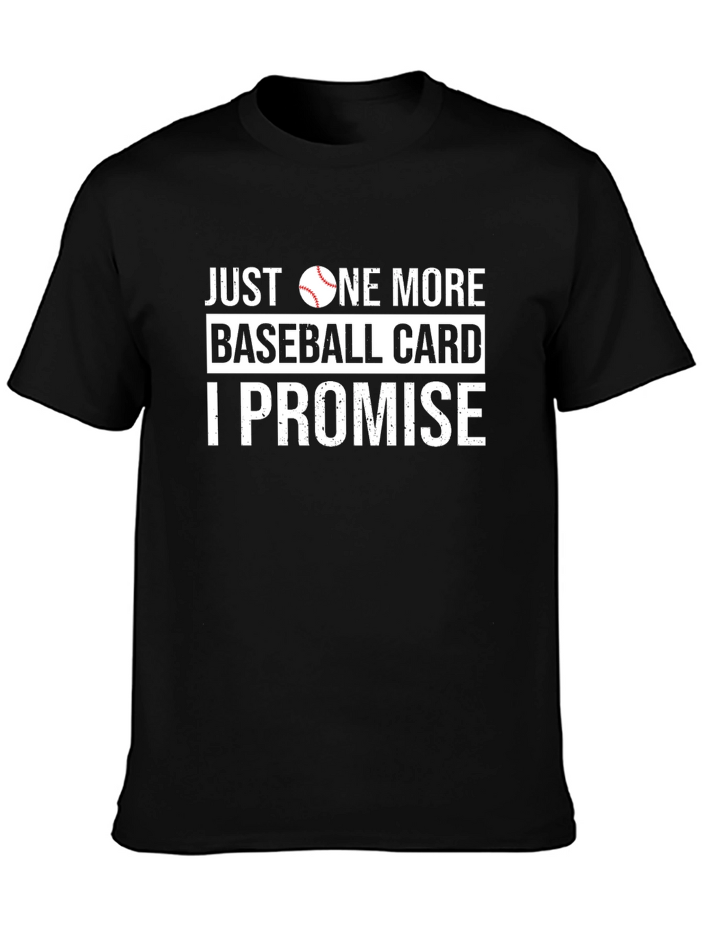 Just One More Baseball Card T-Shirt