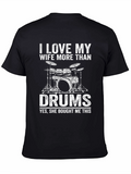 I Love My Wife More Than Drums T-Shirt