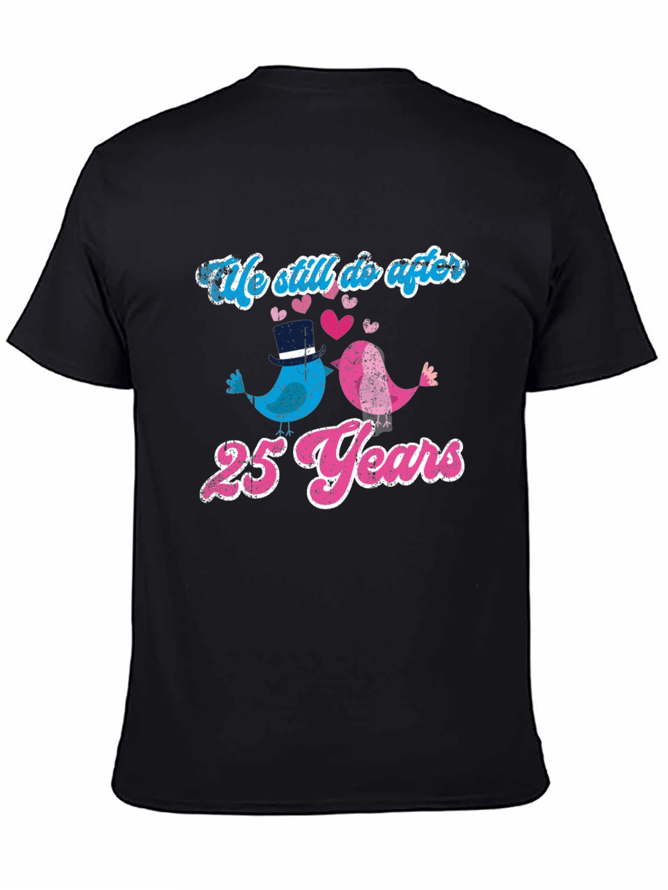 25th Anniversary T-Shirt: Still Do After All These Years