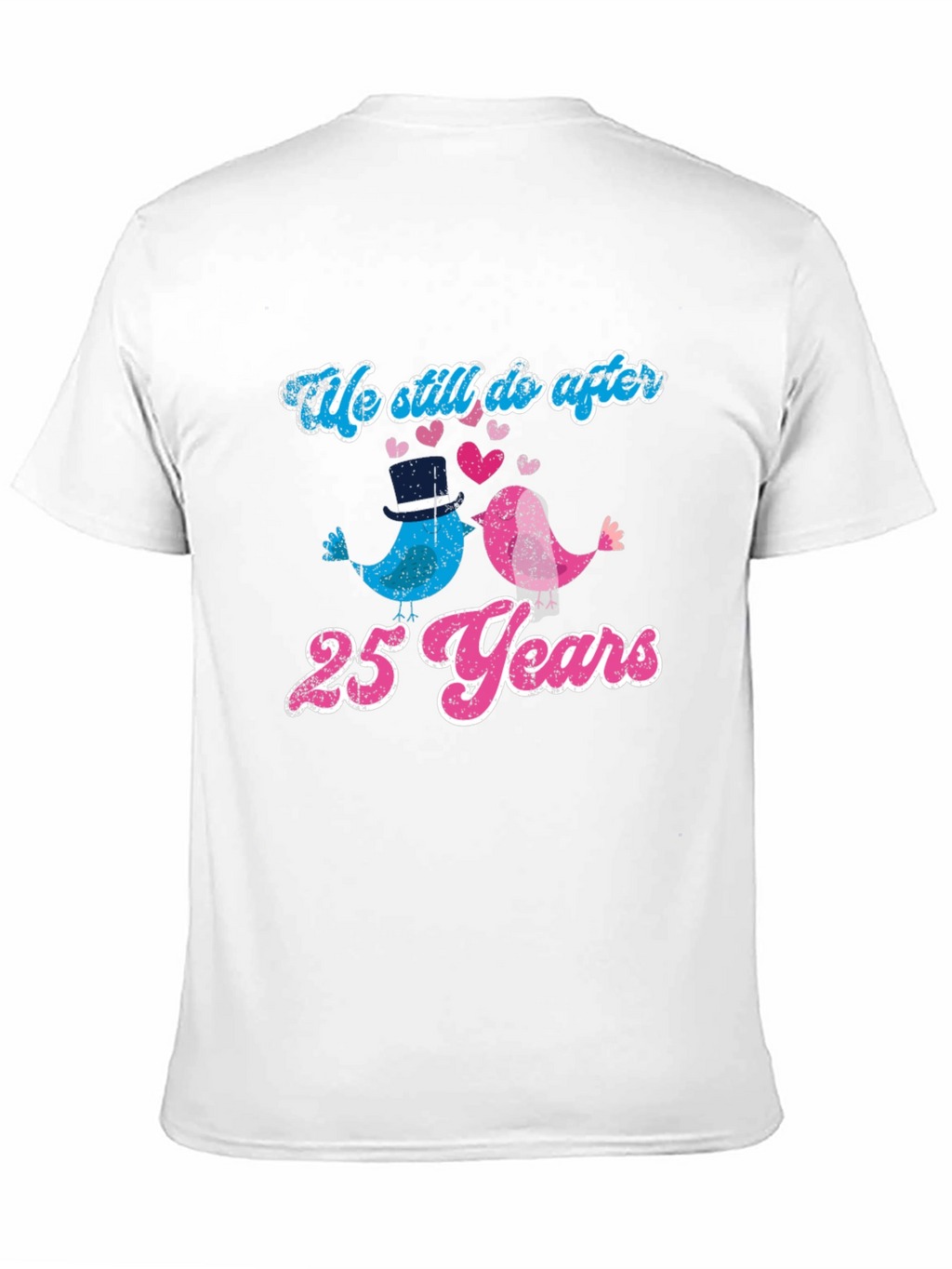 25th Anniversary T-Shirt: Still Do After All These Years
