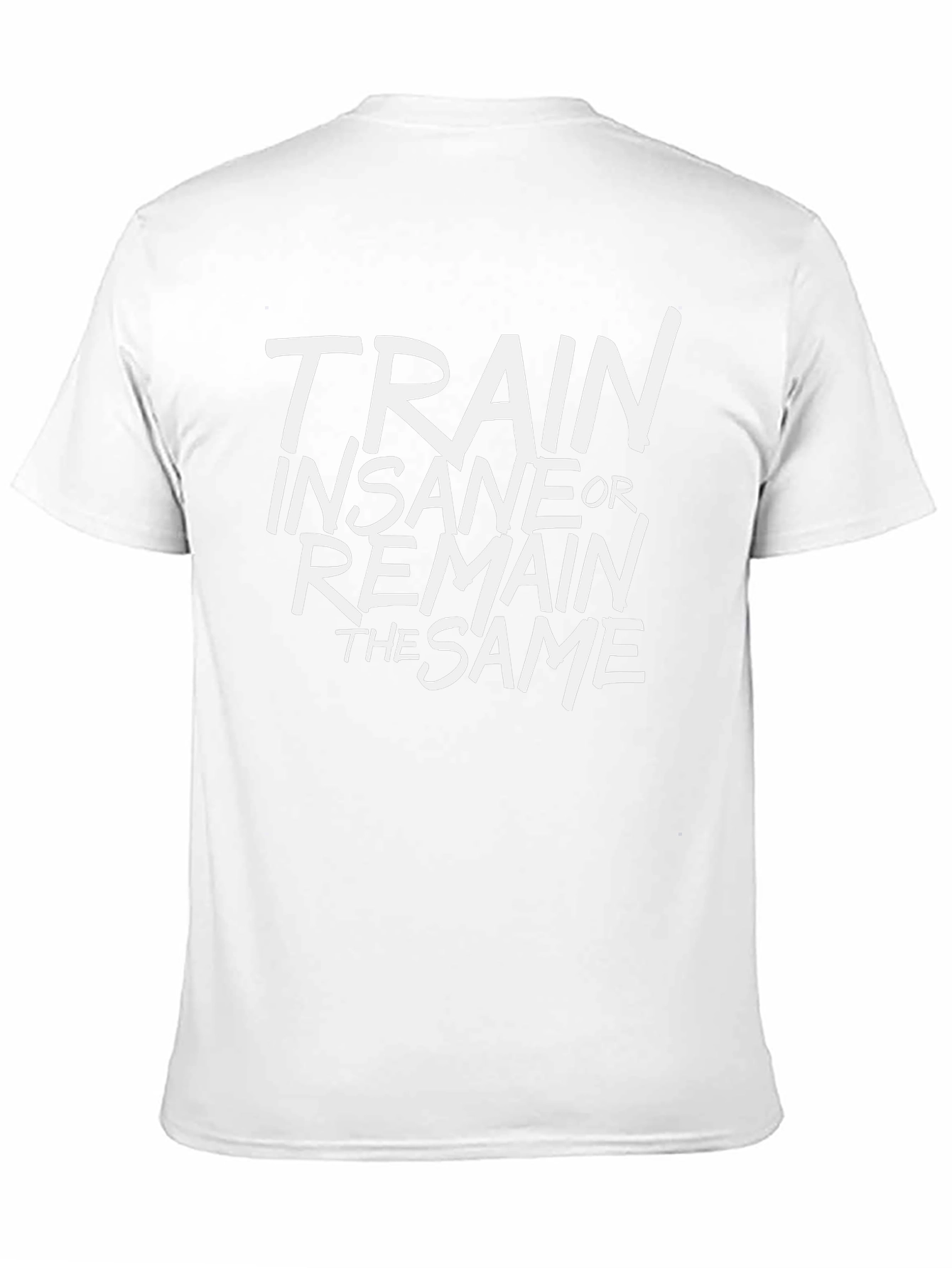 Train Insane or Remain the Same Black T-Shirt