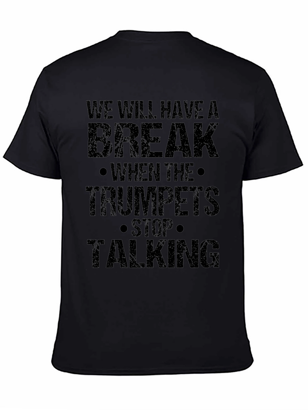 We Will Have a Break T-Shirt