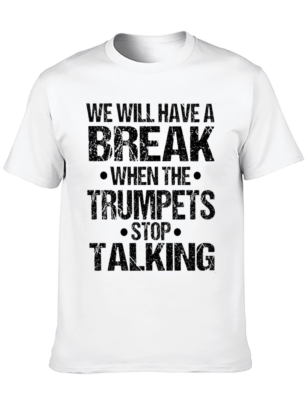 We Will Have a Break T-Shirt