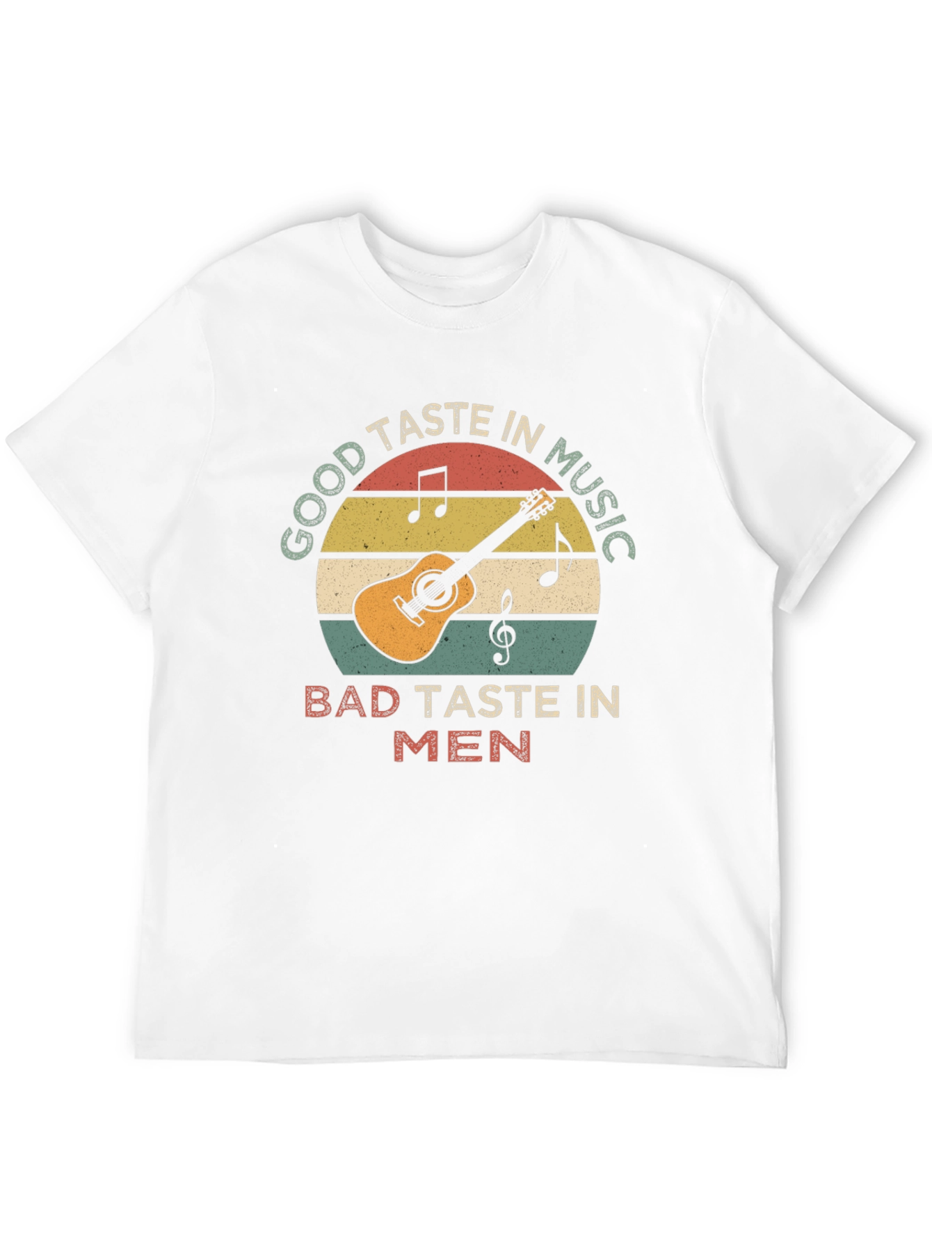 Funny Music Lover T-Shirt - Good Taste in Music Bad Taste in Men