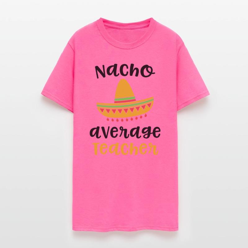 Nacho Average Teacher - Teacher