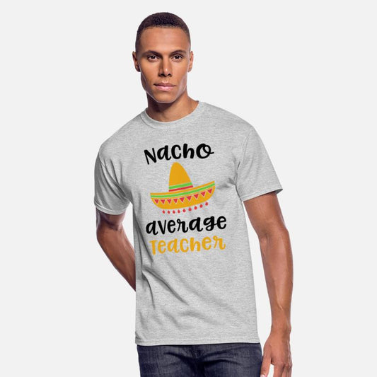 Nacho Average Teacher - Teacher