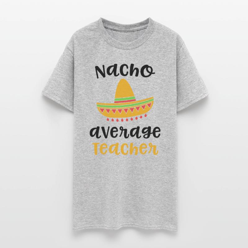 Nacho Average Teacher - Teacher