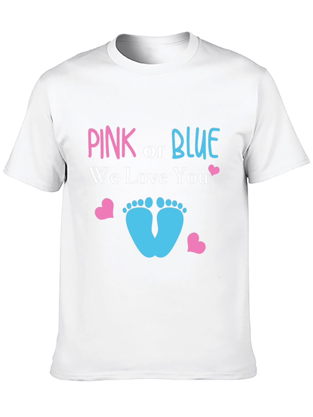 Pink or Blue We Love You T-Shirt