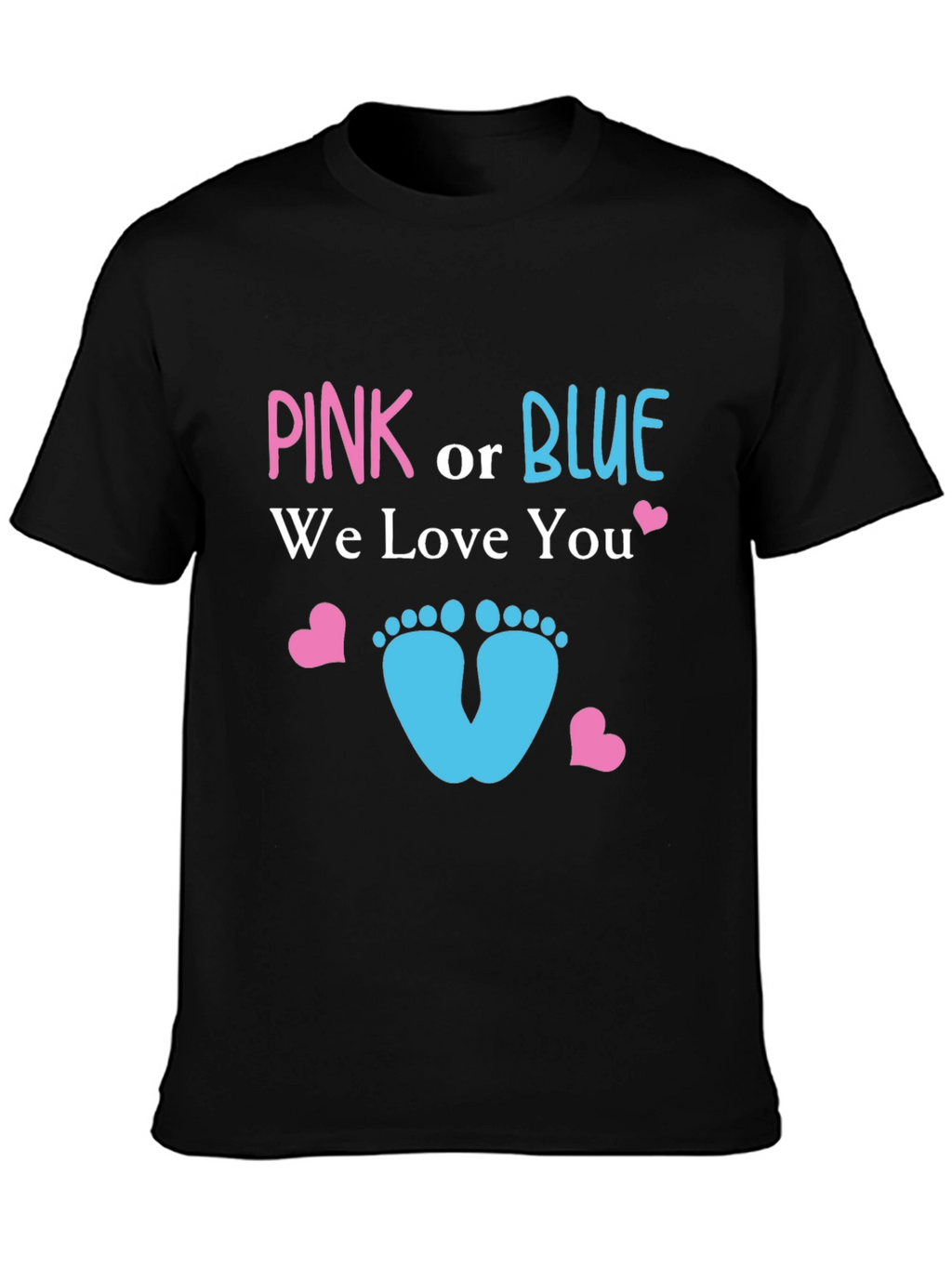 Pink or Blue We Love You T-Shirt