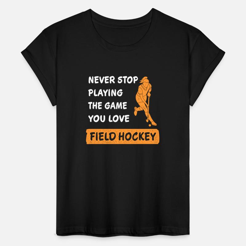 Never stop playing the game Field Hockey Gift Idea