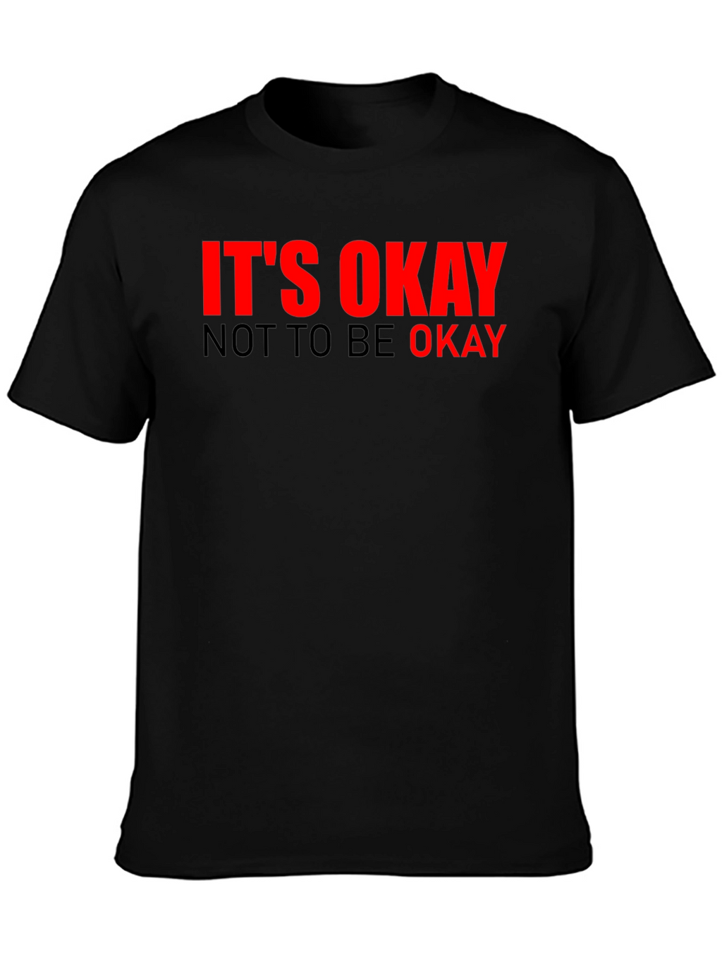 Its Okay Not To Be Okay Graphic Tee