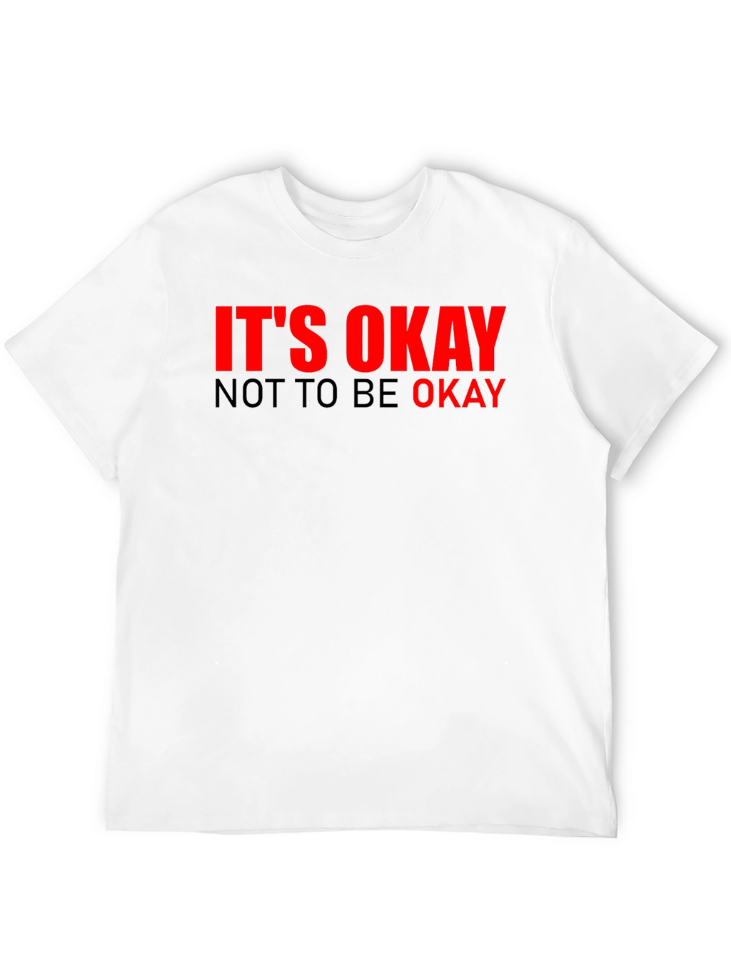 Its Okay Not To Be Okay Graphic Tee