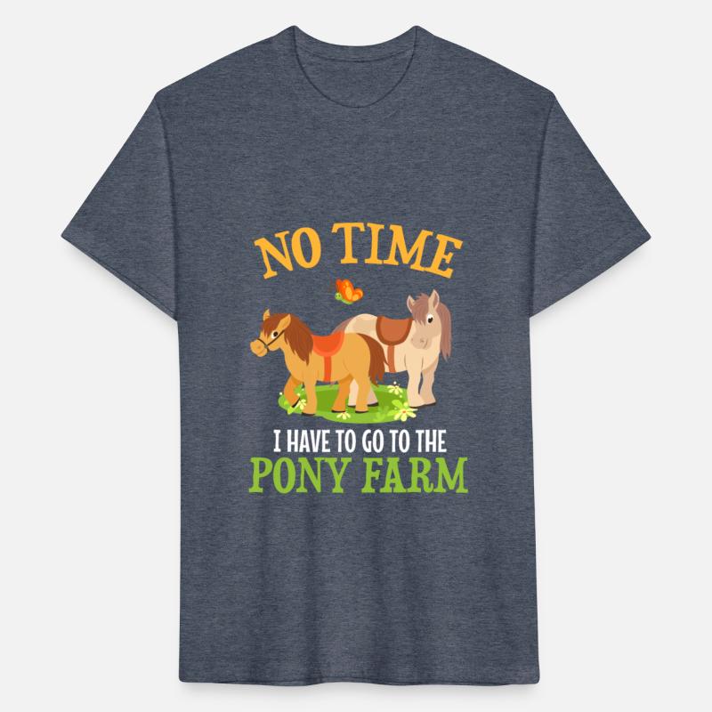 No Time I have to go to the pony farm