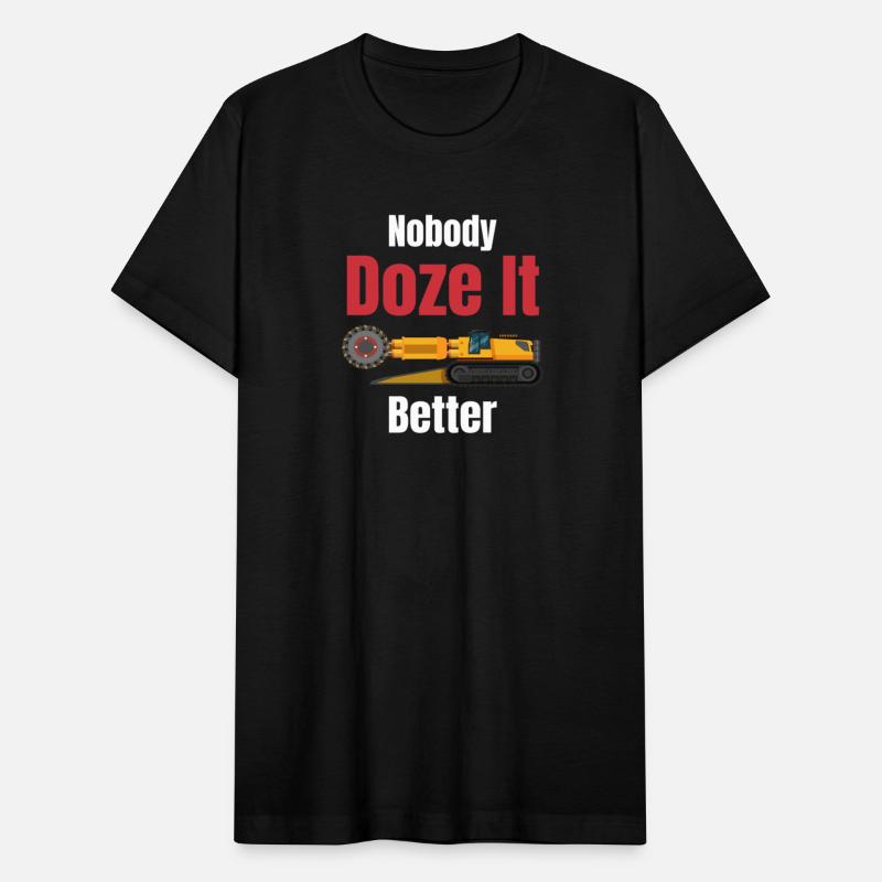 Nobody Doze It Better Funny Bulldozer Operator