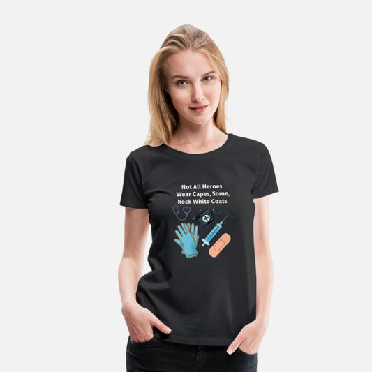 Not All Heroes Wear Capes Doctor appreciation Tee