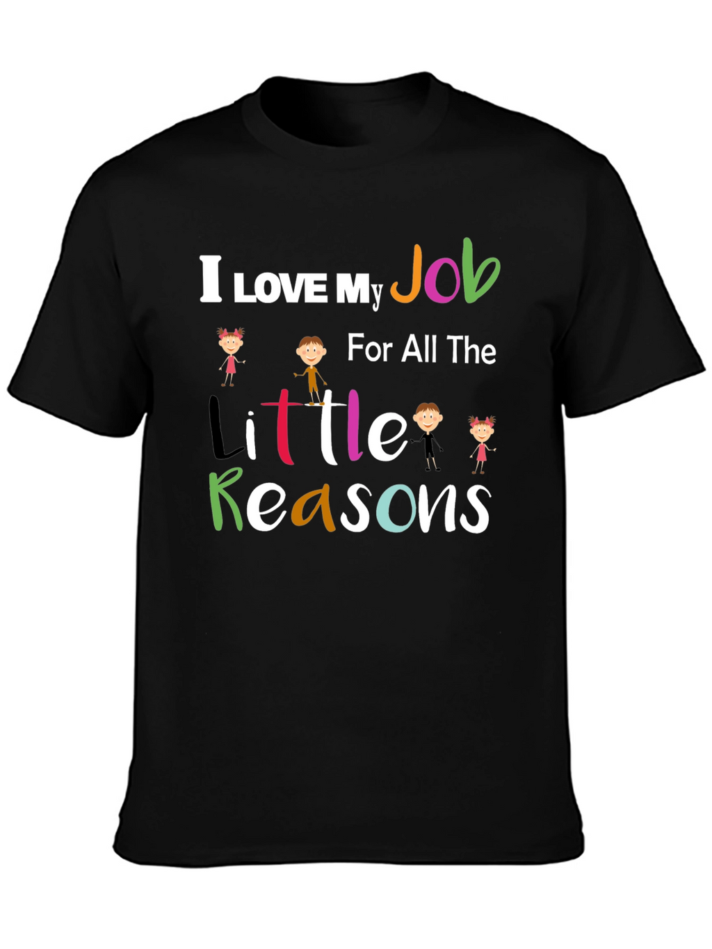 I Love My Job Teacher Graphic Tee
