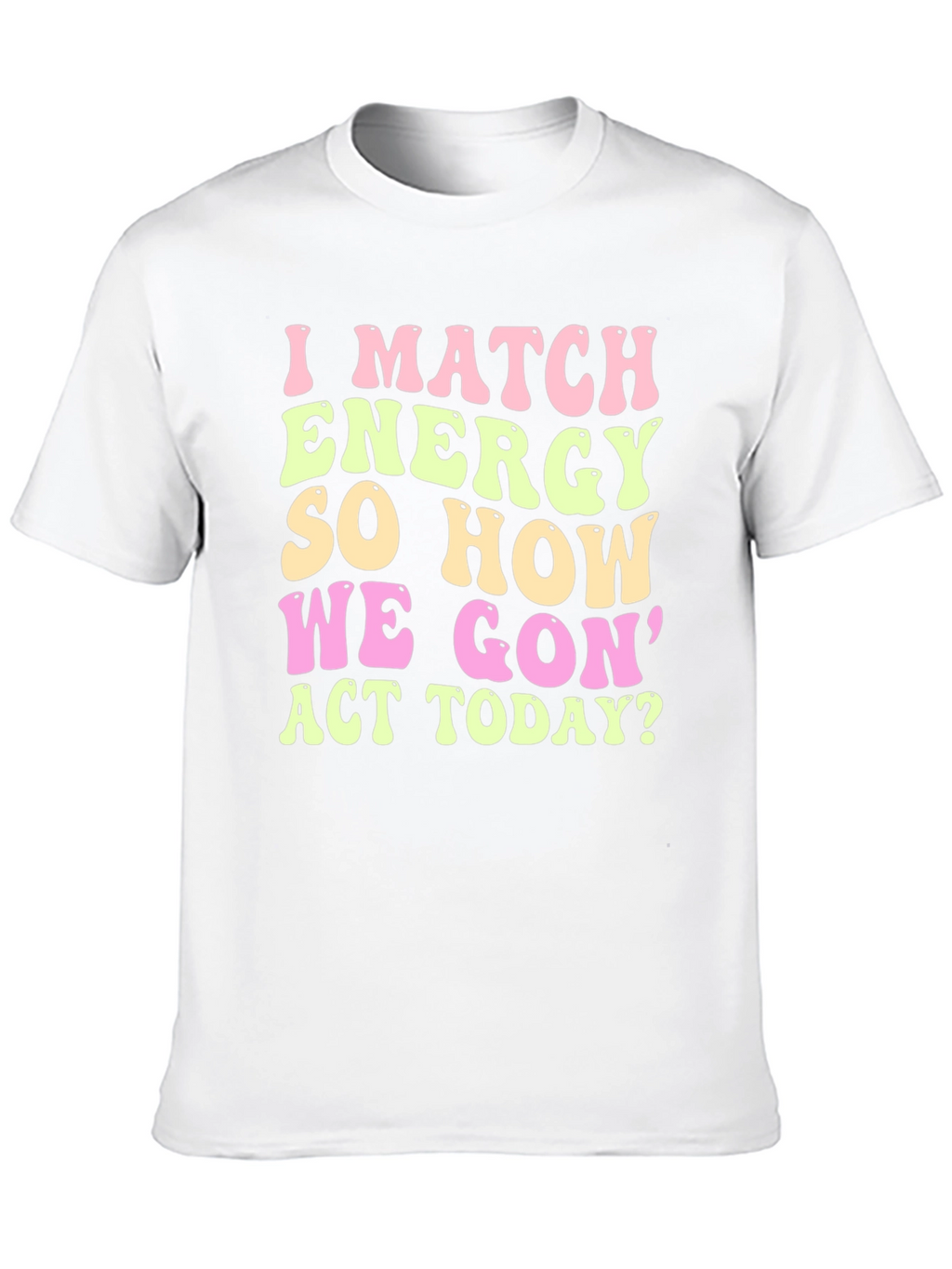 I Match Energy Graphic Tee - Trendy Casual Wear