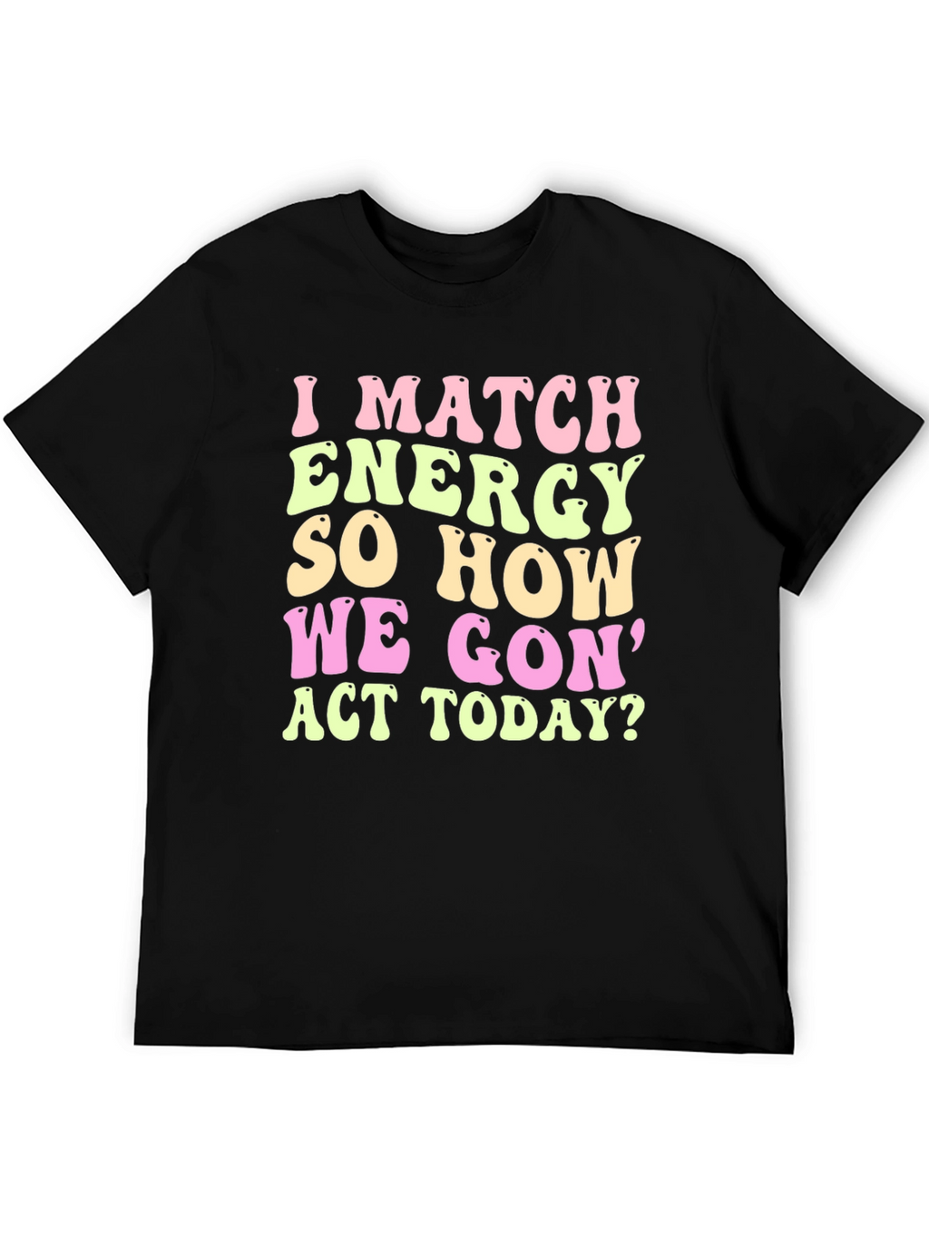 I Match Energy Graphic Tee - Trendy Casual Wear