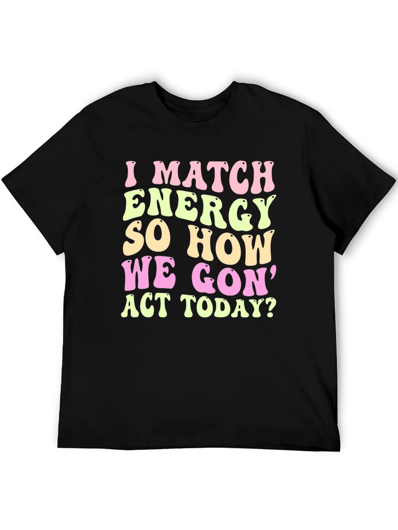 I Match Energy Graphic Tee - Trendy Casual Wear