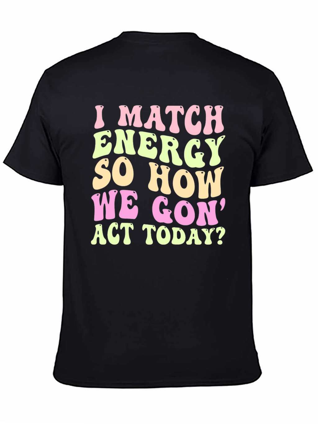 I Match Energy Graphic Tee - Trendy Casual Wear