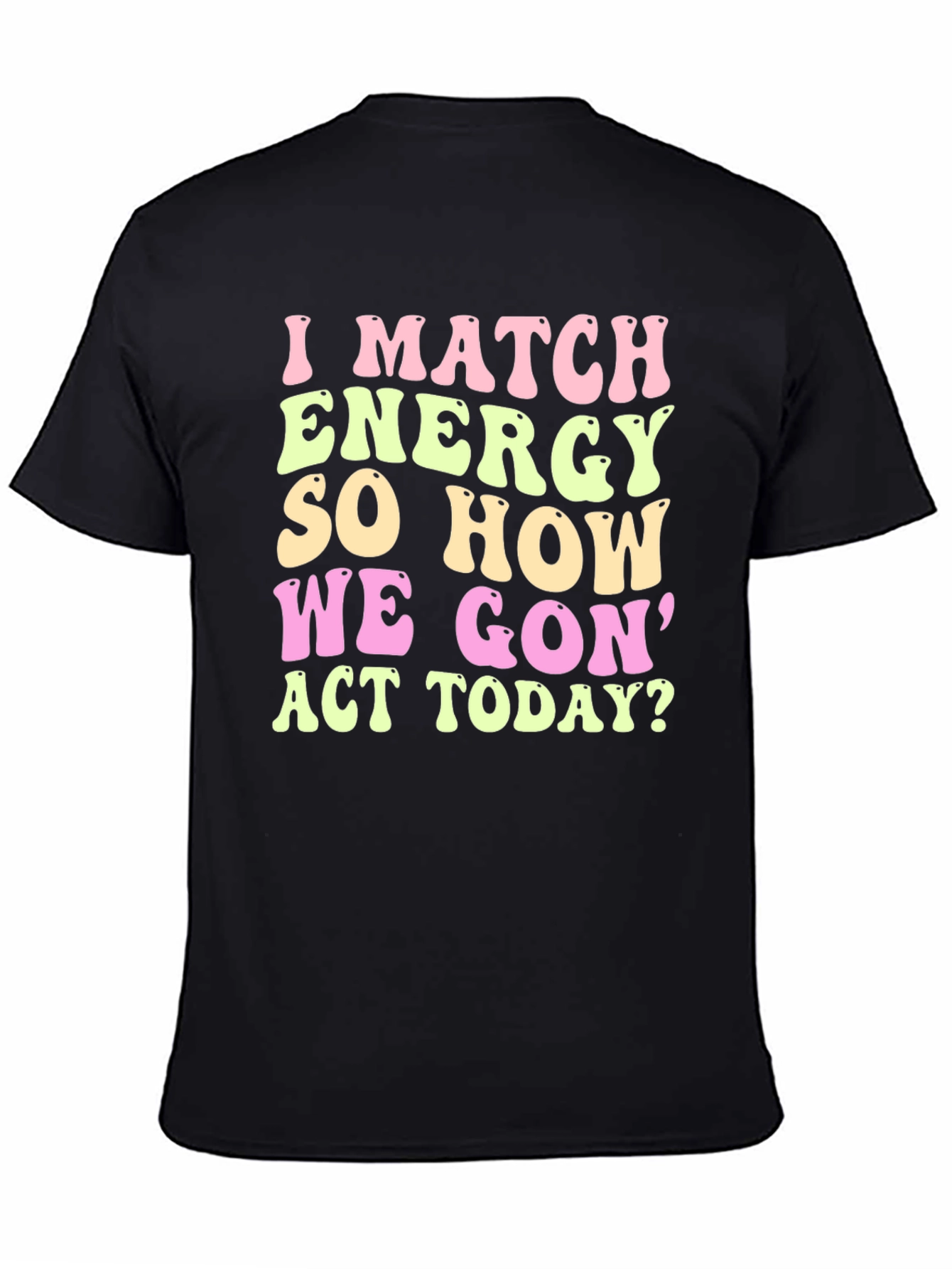 I Match Energy Graphic Tee - Trendy Casual Wear