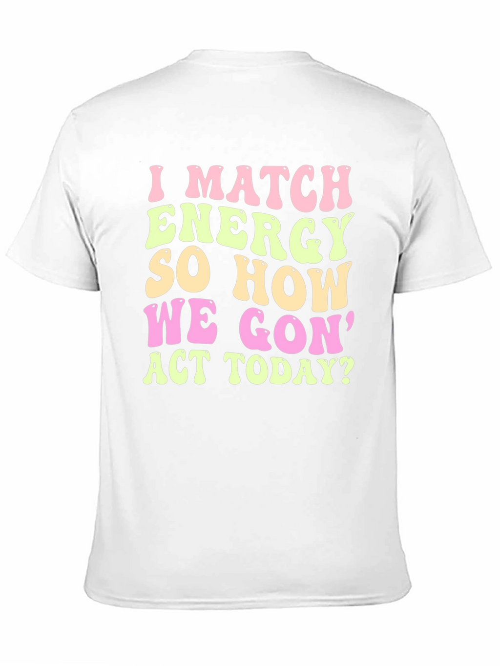 I Match Energy Graphic Tee - Trendy Casual Wear