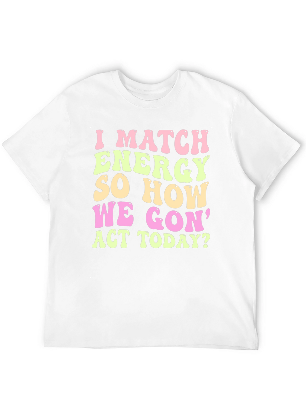 I Match Energy Graphic Tee - Trendy Casual Wear