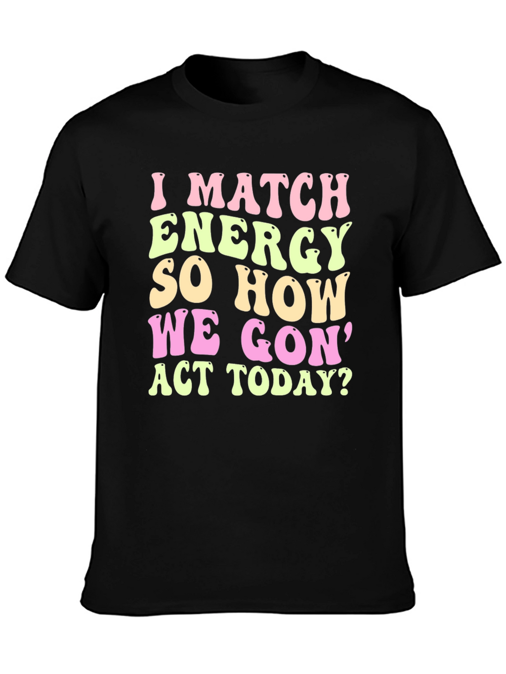 I Match Energy Graphic Tee - Trendy Casual Wear