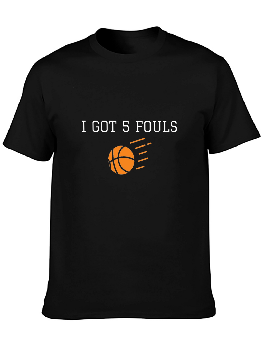 I Got 5 Fouls Basketball T-Shirt