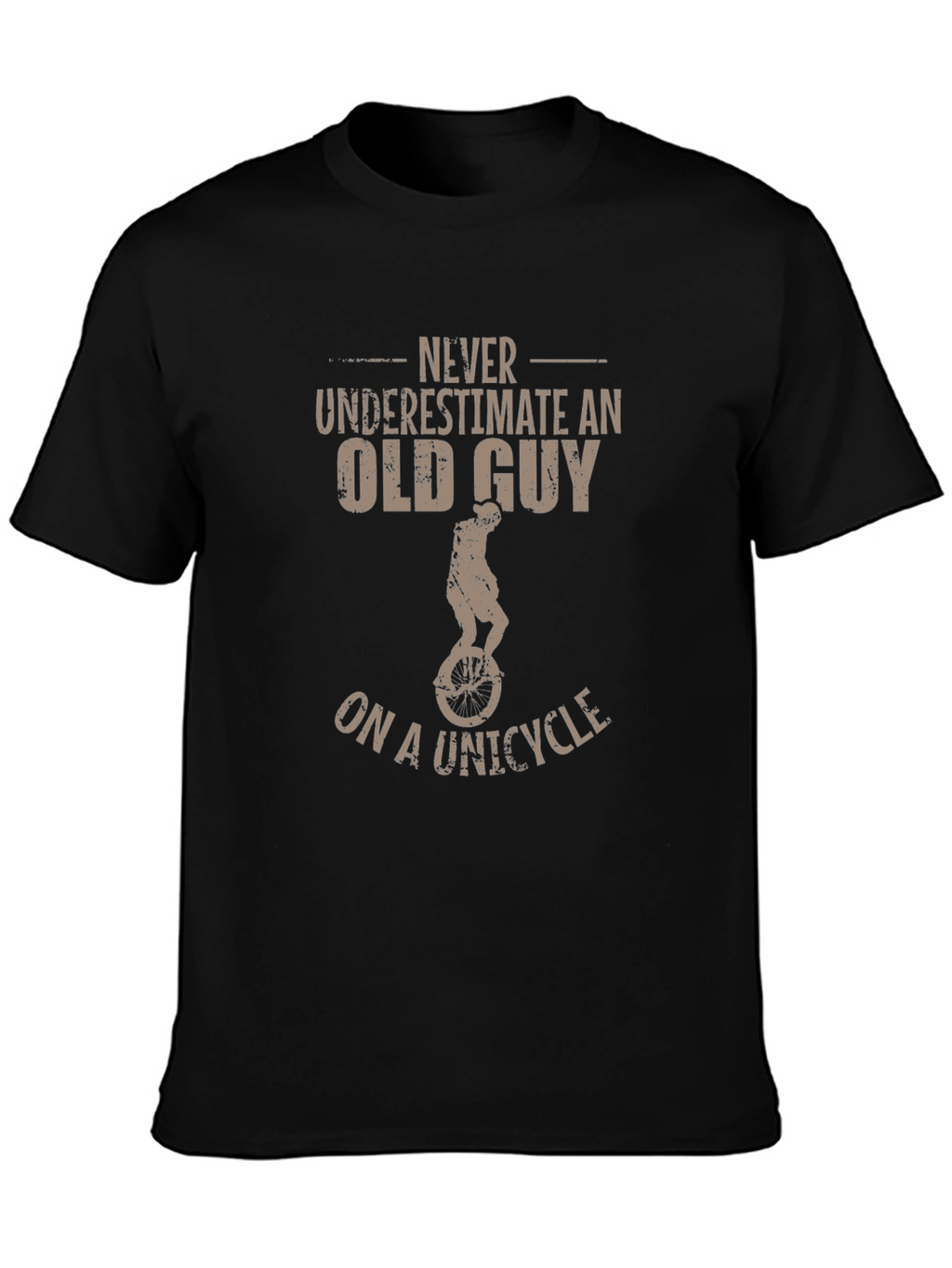 Never Underestimate Old Guy on Unicycle T-Shirt
