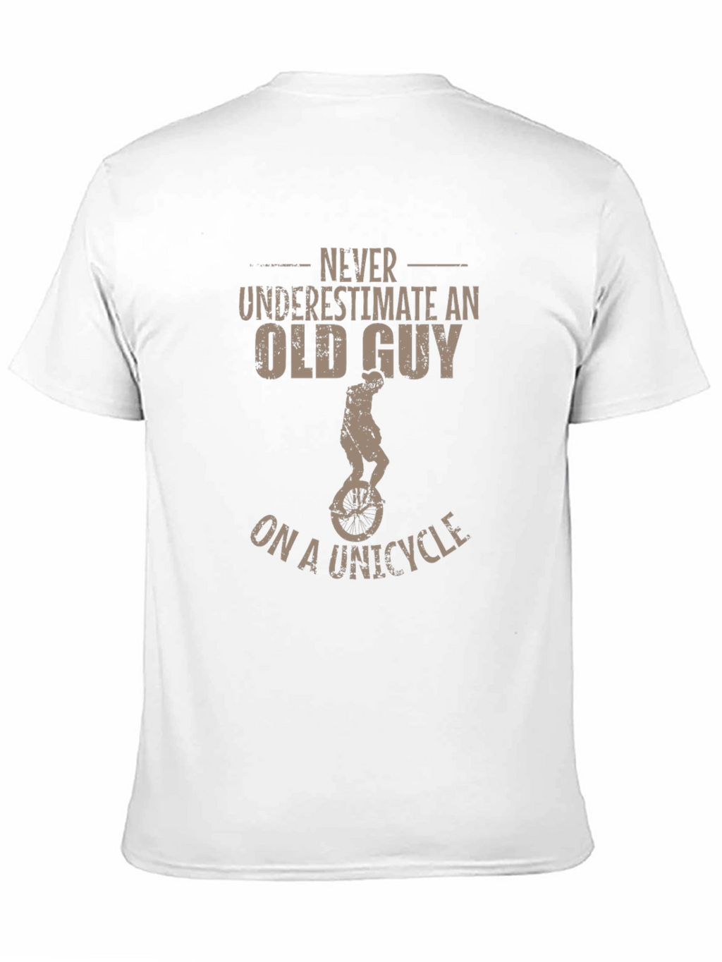 Never Underestimate Old Guy on Unicycle T-Shirt