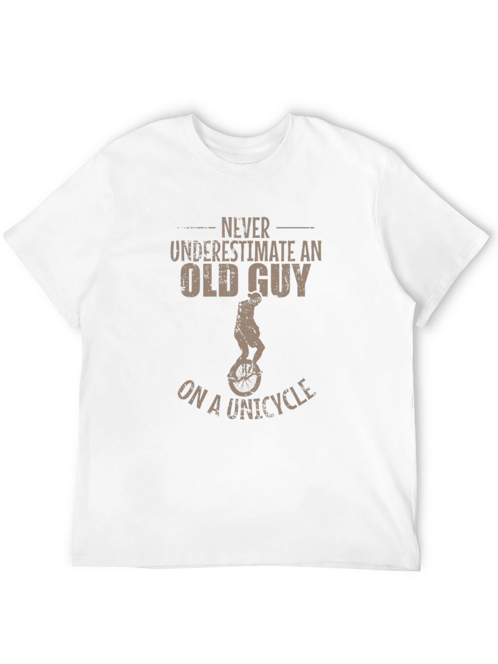 Never Underestimate Old Guy on Unicycle T-Shirt