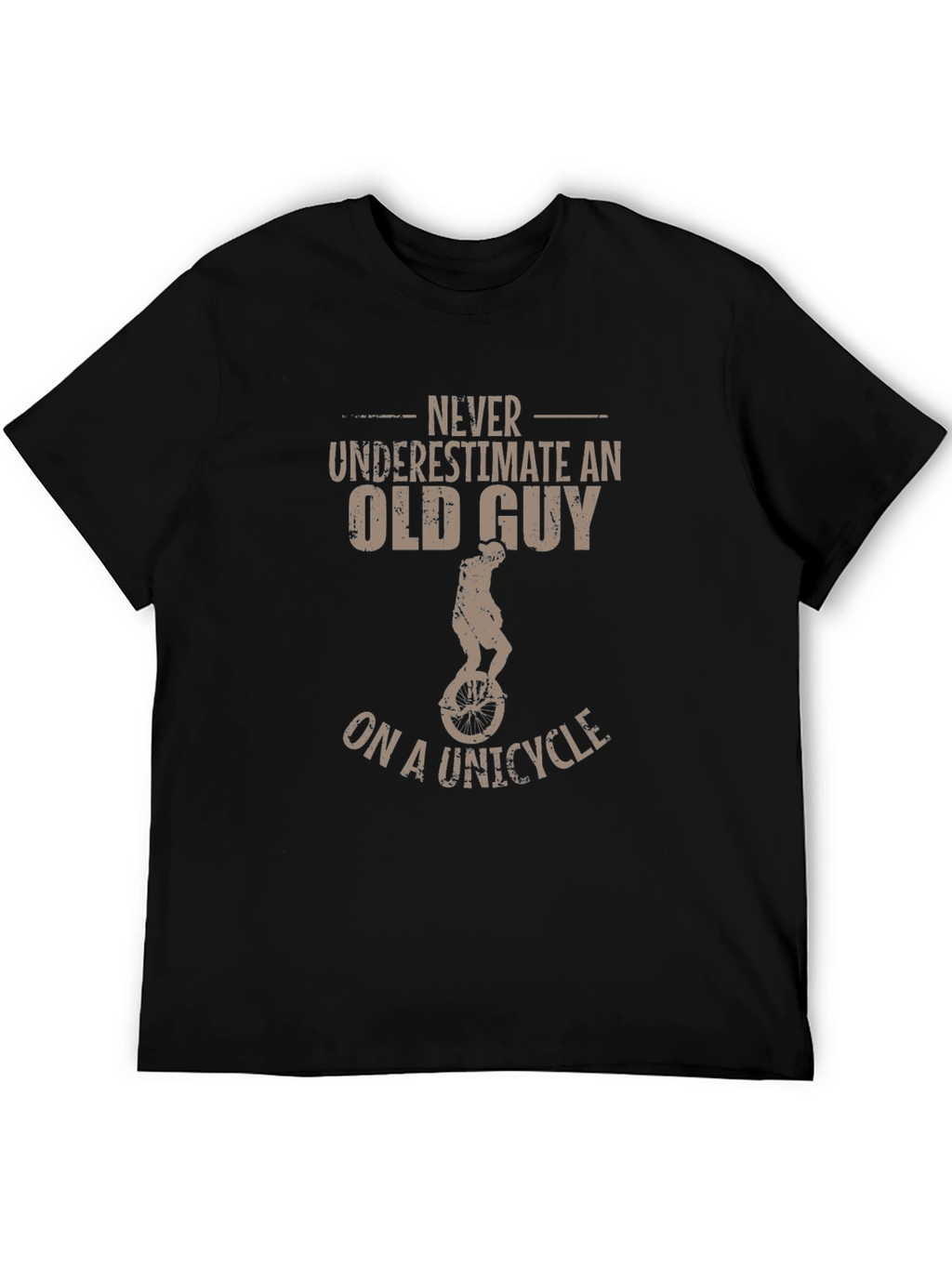 Never Underestimate Old Guy on Unicycle T-Shirt