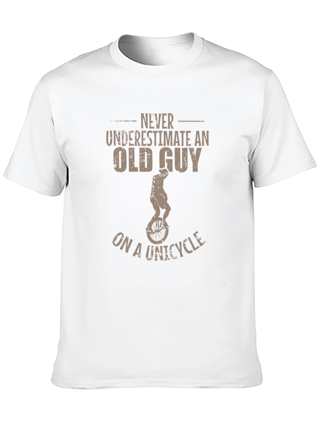 Never Underestimate Old Guy on Unicycle T-Shirt