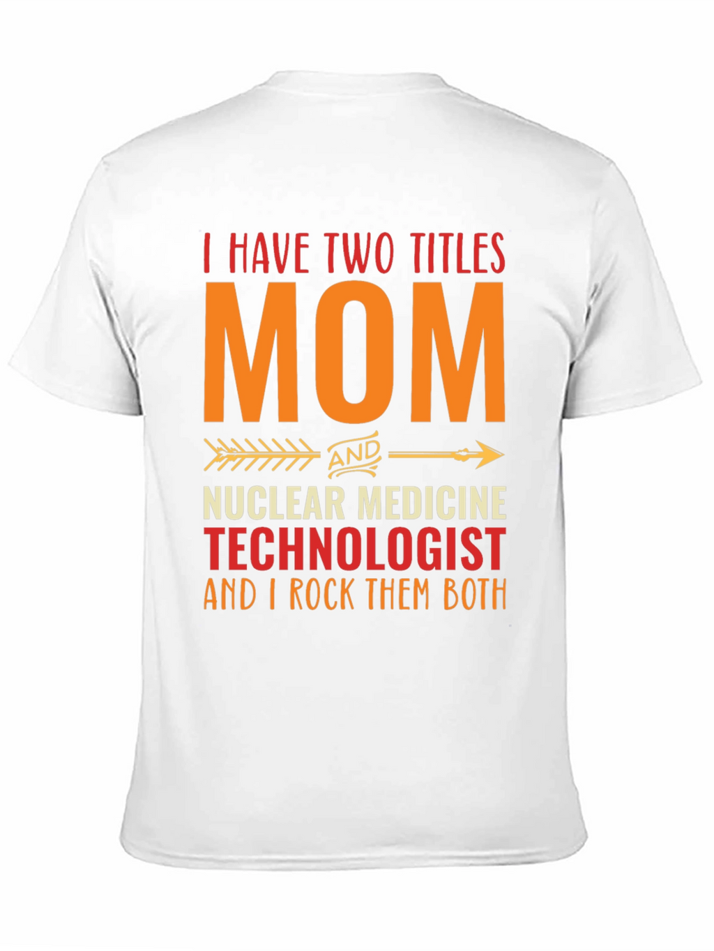Mom Nuclear Medicine Technologist T-Shirt