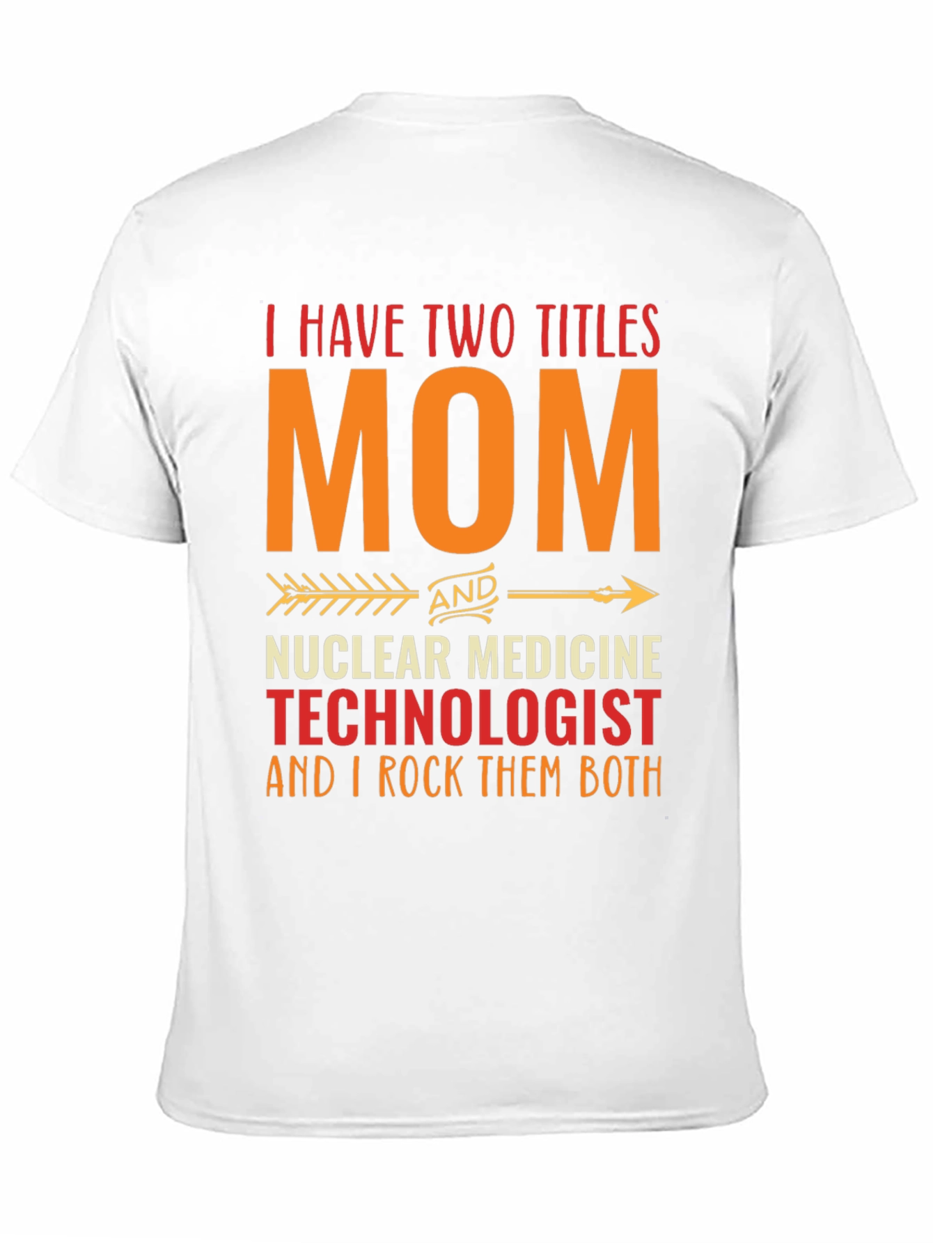 Mom Nuclear Medicine Technologist T-Shirt