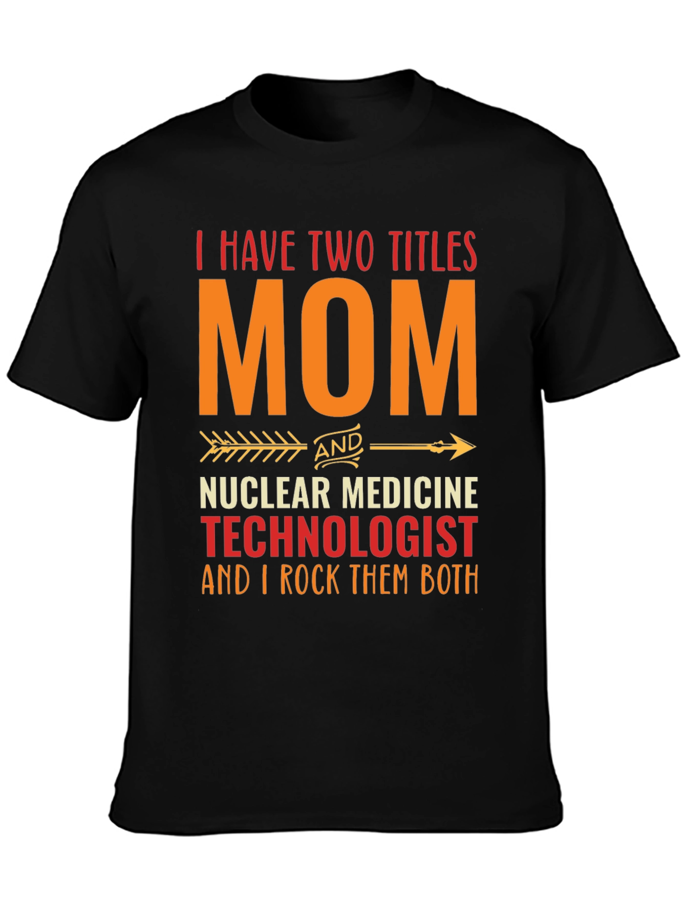 Mom Nuclear Medicine Technologist T-Shirt